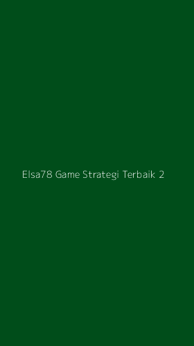 Tampilan Antarmuka Aplikasi Elsa78 Game Strategi Terbaik - 2
