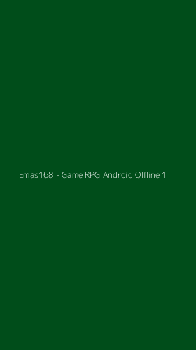 Tampilan Antarmuka Aplikasi Emas168 - Game RPG Android Offline - 1