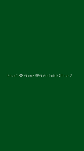 Tampilan Antarmuka Aplikasi Emas288 Game Rpg Android Offline - 2