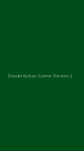 Tampilan Antarmuka Aplikasi Emas4d Aplikasi Scanner Dokumen - 2