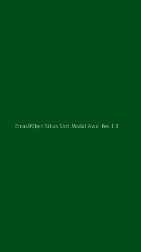 Tampilan Antarmuka Aplikasi Emas99bet Situs Slot Modal Awal Kecil - 3
