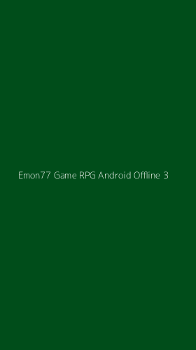 Tampilan Antarmuka Aplikasi Emon77 Game Rpg Android Offline - 3