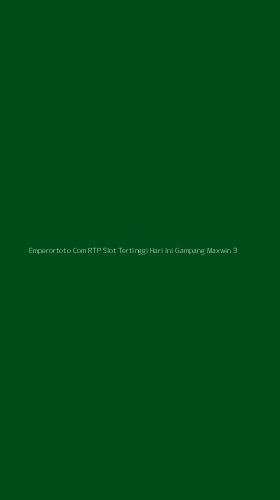 Tampilan Antarmuka Aplikasi Emperortoto Com Rtp Slot Tertinggi Hari Ini Gampang Maxwin - 3