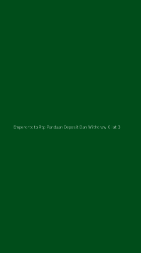 Tampilan Antarmuka Aplikasi Emperortoto Rtp Panduan Deposit Dan Withdraw Kilat - 3
