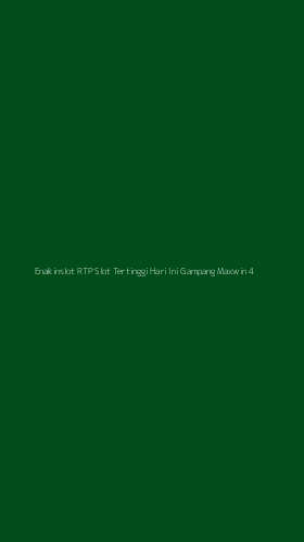 Tampilan Antarmuka Aplikasi Enakinslot Rtp Slot Tertinggi Hari Ini Gampang Maxwin - 4