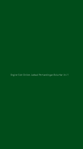 Tampilan Antarmuka Aplikasi Engine Slot Online Jadwal Pertandingan Bola Hari Ini - 1