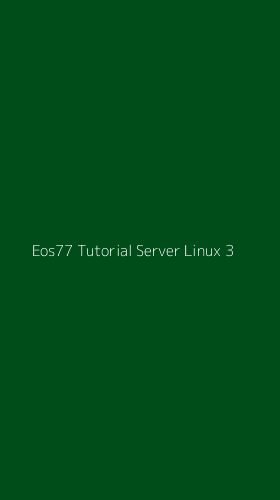 Tampilan Antarmuka Aplikasi Eos77 Tutorial Server Linux - 3