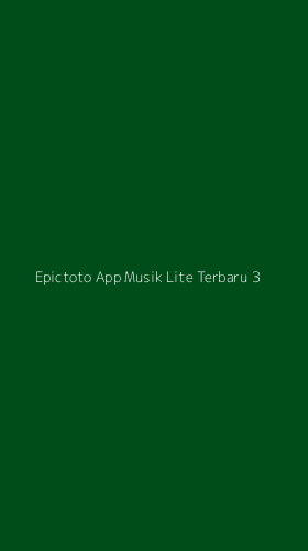 Tampilan Antarmuka Aplikasi Epictoto App Musik Lite Terbaru - 3