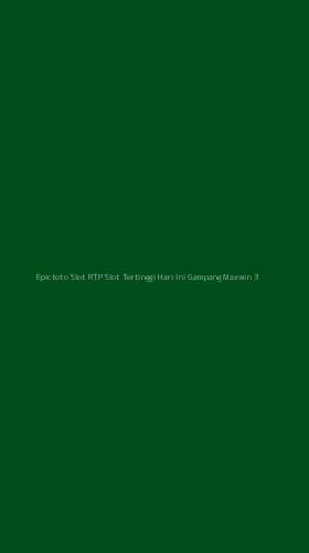 Tampilan Antarmuka Aplikasi Epictoto Slot Rtp Slot Tertinggi Hari Ini Gampang Maxwin - 3