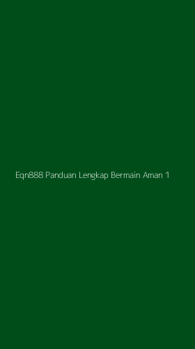 Tampilan Antarmuka Aplikasi Eqn888 Panduan Lengkap Bermain Aman - 1