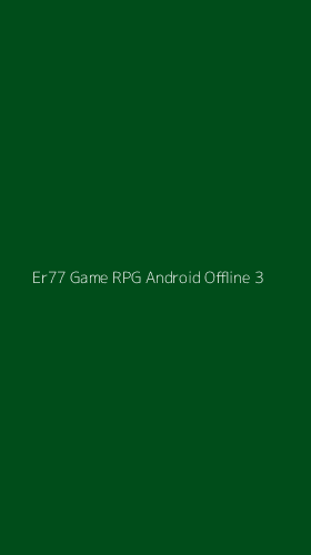 Tampilan Antarmuka Aplikasi Er77 Game Rpg Android Offline - 3
