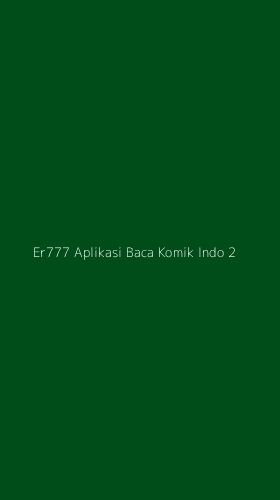 Tampilan Antarmuka Aplikasi Er777 Aplikasi Baca Komik Indo - 2