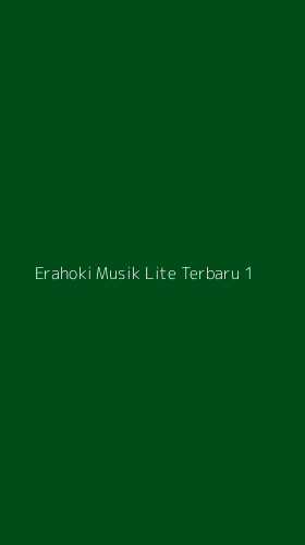 Tampilan Antarmuka Aplikasi Erahoki Musik Lite Terbaru - 1