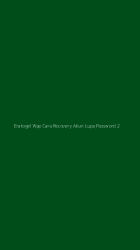 Tampilan Antarmuka Aplikasi Eratogel Wap Cara Recovery Akun Lupa Password - 2