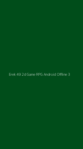 Tampilan Antarmuka Aplikasi Erek 49 2d Game Rpg Android Offline - 3