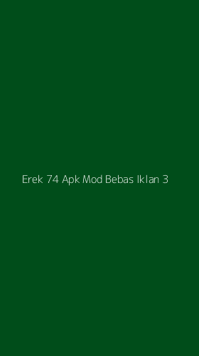 Tampilan Antarmuka Aplikasi Erek 74 Apk Mod Bebas Iklan - 3