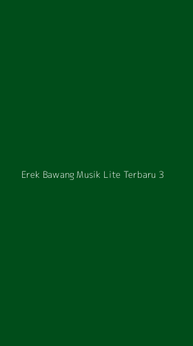 Tampilan Antarmuka Aplikasi Erek Bawang Musik Lite Terbaru - 3