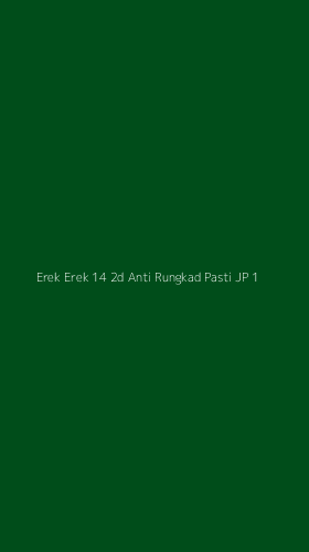 Tampilan Antarmuka Aplikasi Erek Erek 14 2d Anti Rungkad Pasti Jp - 1