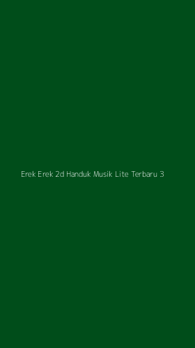 Tampilan Antarmuka Aplikasi Erek Erek 2d Handuk Musik Lite Terbaru - 3