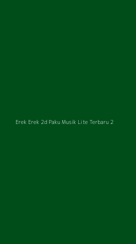 Tampilan Antarmuka Aplikasi Erek Erek 2d Paku Musik Lite Terbaru - 2