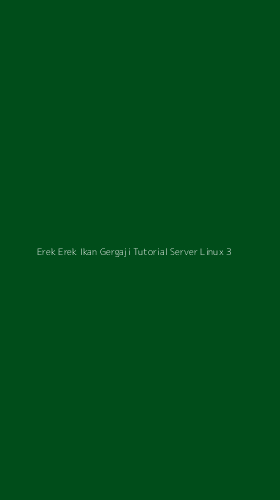 Tampilan Antarmuka Aplikasi Erek Erek Ikan Gergaji Tutorial Server Linux - 3