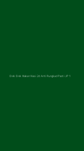 Tampilan Antarmuka Aplikasi Erek Erek Makan Nasi 2d Anti Rungkad Pasti Jp - 1