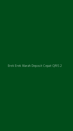 Tampilan Antarmuka Aplikasi Erek Erek Marah Deposit Cepat Qris - 2