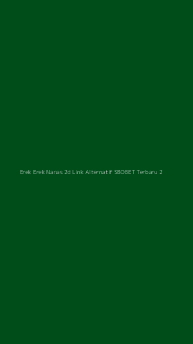 Tampilan Antarmuka Aplikasi Erek Erek Nanas 2d Link Alternatif Sbobet Terbaru - 2