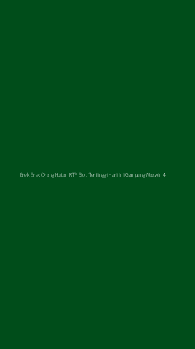 Tampilan Antarmuka Aplikasi Erek Erek Orang Hutan Rtp Slot Tertinggi Hari Ini Gampang Maxwin - 4