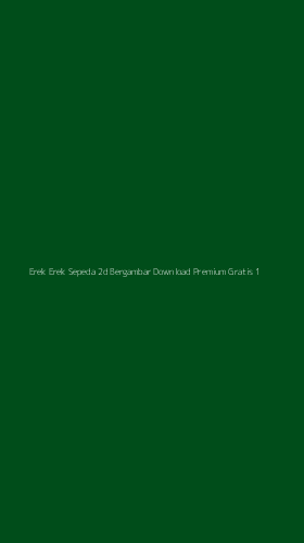 Tampilan Antarmuka Aplikasi Erek Erek Sepeda 2d Bergambar Download Premium Gratis - 1
