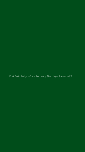 Tampilan Antarmuka Aplikasi Erek Erek Serigala Cara Recovery Akun Lupa Password - 2