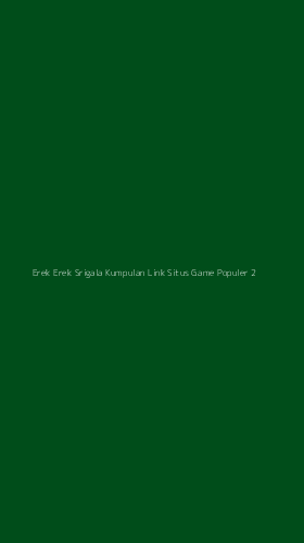 Tampilan Antarmuka Aplikasi Erek Erek Srigala Kumpulan Link Situs Game Populer - 2