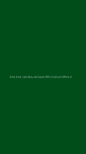 Tampilan Antarmuka Aplikasi Erek Erek Ulat Bulu 4d Game Rpg Android Offline - 4