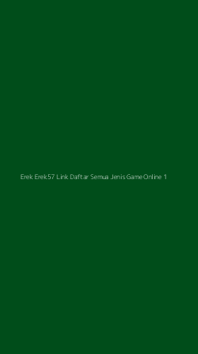 Tampilan Antarmuka Aplikasi Erek Erek57 Link Daftar Semua Jenis Game Online - 1