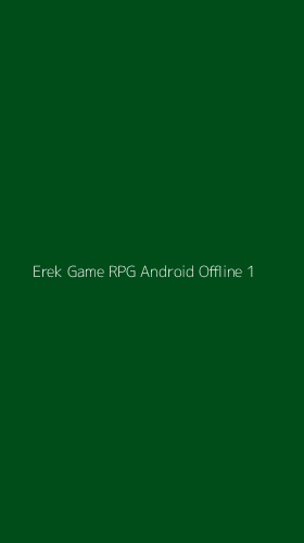 Tampilan Antarmuka Aplikasi Erek Game Rpg Android Offline - 1