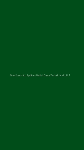 Tampilan Antarmuka Aplikasi Erek Korek Api Aplikasi Portal Game Terbaik Android - 1