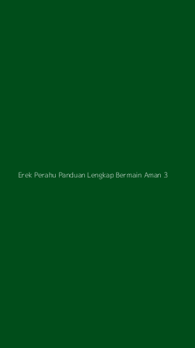 Tampilan Antarmuka Aplikasi Erek Perahu Panduan Lengkap Bermain Aman - 3