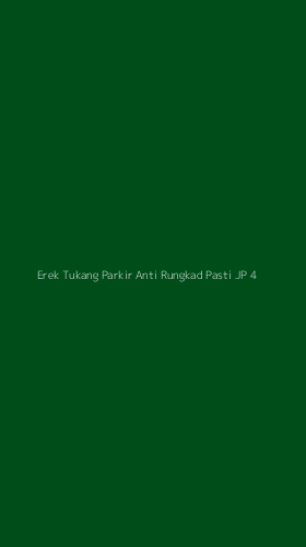 Tampilan Antarmuka Aplikasi Erek Tukang Parkir Anti Rungkad Pasti Jp - 4