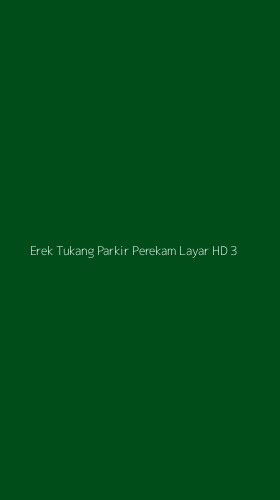 Tampilan Antarmuka Aplikasi Erek Tukang Parkir Perekam Layar Hd - 3