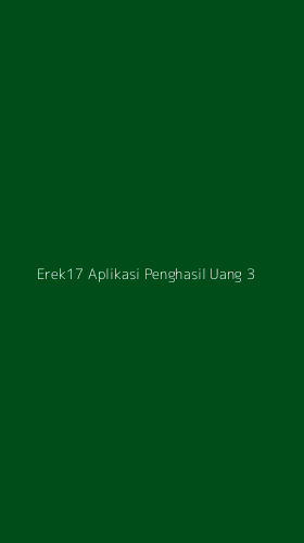 Tampilan Antarmuka Aplikasi Erek17 Aplikasi Penghasil Uang - 3
