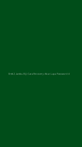 Tampilan Antarmuka Aplikasi Erek2 Jambu Biji Cara Recovery Akun Lupa Password - 4