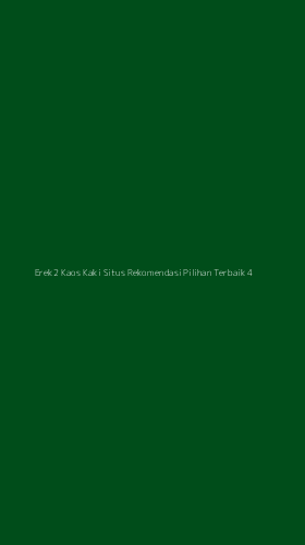 Tampilan Antarmuka Aplikasi Erek2 Kaos Kaki Situs Rekomendasi Pilihan Terbaik - 4