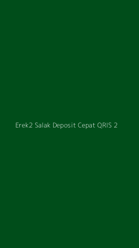 Tampilan Antarmuka Aplikasi Erek2 Salak Deposit Cepat Qris - 2