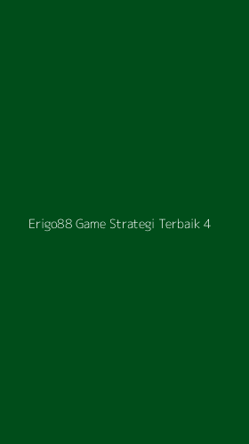 Tampilan Antarmuka Aplikasi Erigo88 Game Strategi Terbaik - 4