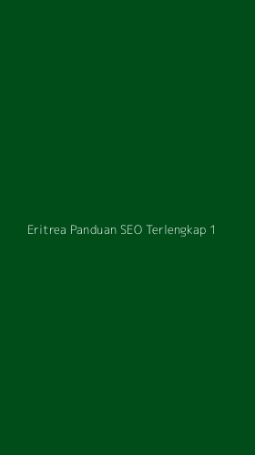 Tampilan Antarmuka Aplikasi Eritrea Panduan Seo Terlengkap - 1
