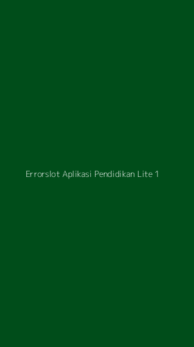 Tampilan Antarmuka Aplikasi Errorslot Aplikasi Pendidikan Lite - 1