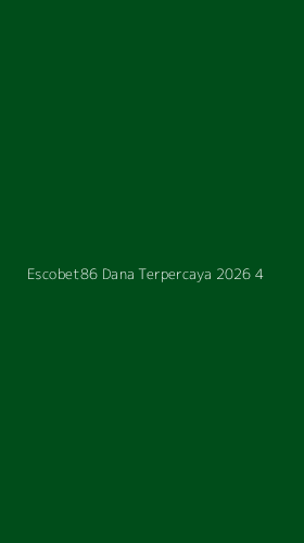 Tampilan Antarmuka Aplikasi Escobet86 Dana Terpercaya 2026 - 4