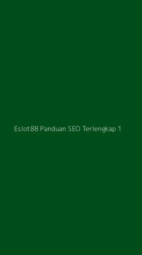 Tampilan Antarmuka Aplikasi Eslot88 Panduan Seo Terlengkap - 1