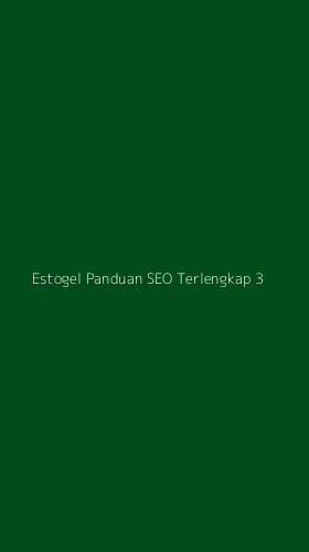 Tampilan Antarmuka Aplikasi Estogel Panduan Seo Terlengkap - 3