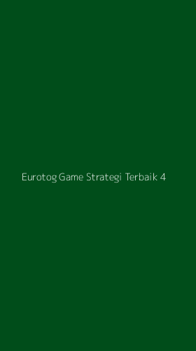 Tampilan Antarmuka Aplikasi Eurotog Game Strategi Terbaik - 4